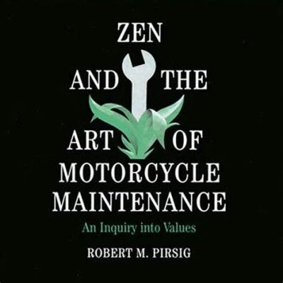   Zen and the Art of Motorcycle Maintenance: Un Viaggio Philosophico-Meccanico Attraverso la Coscienza