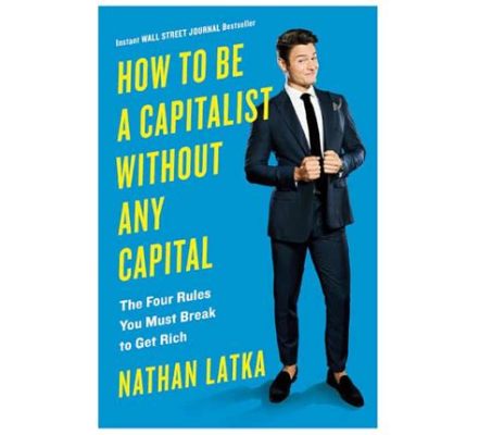  How to Be a Capitalist Without Any Capital: Un Viaggio nella Mente di un Maestro della Finanza