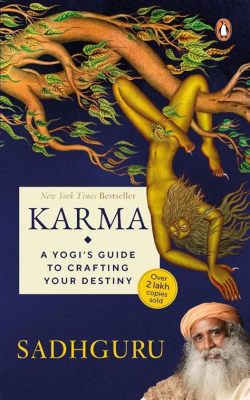 Karma: A Yogi's Guide to Awakening - Un viaggio interiore verso la consapevolezza e una prospettiva unica sull'universo.